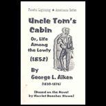 Uncle Toms Cabin or Life Among the Lowly