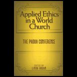 Applied Ethics in a World Church The Padua Conference