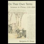 On Their Own Terms Science in China, 1550 1900