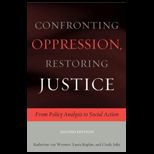 Confronting Oppression, Restoring Justice  From Policy Analysis to Social Action