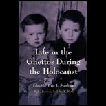 Life in the Ghettos During the Holocaust
