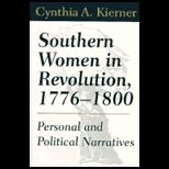 Southern Women in Revolution, 1776 1800