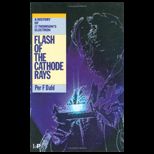 Flash of the Cathode Rays A History of J J Thomsons Electron