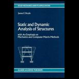 Static and Dynamic Analysis of Structures  With an Emphasis on Mechanics and Computer Matrix Methods