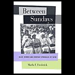 Between Sundays  Black Women and Everyday Struggles of Faith