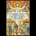 Academic Freedom and Telos of Catholic Univ