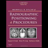 Merrills Atlas of Radiographic Positioning and Procedures Volume 1