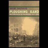 Ploughing Sand British Rule in Palestin
