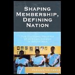 Shaping Membership, Defining Nation