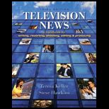 Television News A Handbook for Reporting, Writing, Shooting, Editing and Producing