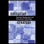 Executive Strategy  Strategic Management and Information Technology
