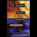 Six Sigma Project Management Pocket Guide