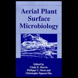 Aerial Plant Surface Microbiology  Proceedings of the Sixth International Symposium Held in Bandol, France, September 11 15, 1995