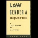 Law, Gender, and Injustice  A Legal History of U. S. Women