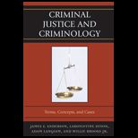 Criminal Justice and Criminology  Terms, Concepts, and Cases