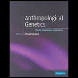 Anthropological Genetics  Theory, Methods and Applications