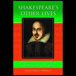 Shakespeares Other Lives an Antholog