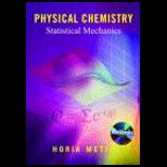 Physical Chemistry  Statistical Mechanics   With CD