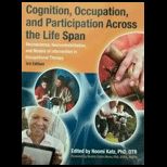 Cognition, Occupation, and Participation Across the Life Span Neuroscience, Neurorehabilitation, and Models of Intervention in Occupational Therapy
