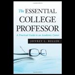 Essential College Professor A Practical Guide to an Academic Career