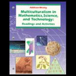 Multiculturalism in Mathematics, Science, and Technology  Readings and Activities