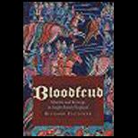 Bloodfeud  Murder and Revenge in Anglo Saxon England