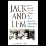 Jack and Lem John F. Kennedy and Lem Billings The Untold Story of an Extraordinary Friendship