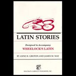 Thirty Eight Latin Stories Ancilla to Wheelocks Latin  An Introductory Course Based on Ancient Authors