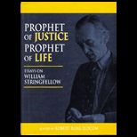Prophet of Justice, Prophet of Life Essays on William Stringfellow