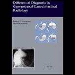 Differential Diagnosis in Conventional Gastrointestinal Radiology