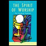 Spirit of Worship  Liturgical Tradition