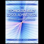 Technology Ready School Administrator  Standards Based Performance