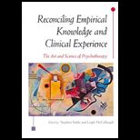 Reconciling Empirical Knowledge and Clinical Experience  Art and Science of Psychotherapy