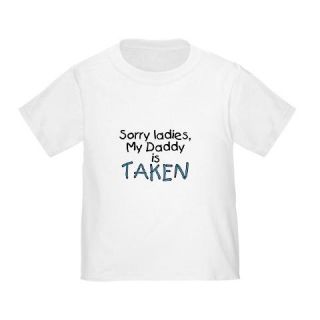  Sorry ladies, my Daddy is taken Toddler T S