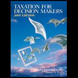 Taxation for Decision Makers  2005 Edition