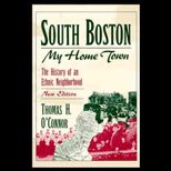 South Boston, My Home Town  The History of an Ethnic Neighborhood