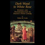 Dark Wood to White Rose