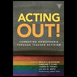 Acting Out Combating Homophobia Through Teacher Activism