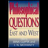 Philosophical Questions  East and West