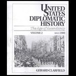 United States Diplomatic History, Volume II  The Age of Ascendancy Since 1900