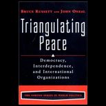 Triangulating Peace  Democracy, Interdependence, and International Organizations