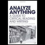 Analyze Anything A Guide to Critical Reading and Writing