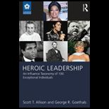 Heroic Leadership An Influence Taxonomy of 100 Exceptional Individuals