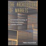 Architecture of Markets  An Economic Sociology of Twenty First Century Capitalist Societies