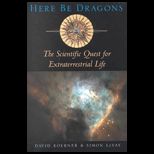 Here Be Dragons  The Scientific Quest for Extraterrestrial Life