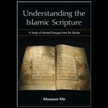 Understanding the Islamic Scripture  A Study of Selected Passages from the Quran