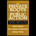 Private Roots of Public Action  Gender, Equality, and Political Participation