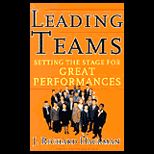 Leading Teams  Setting the Stage for Great Performances