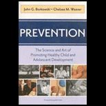 Prevention The Science and Art of Promoting Healthy Child and Adolescent Development
