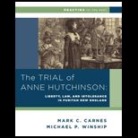Trial of Anne Hutchinson  Liberty, Law, and Intolerance in Puritan New England